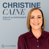 The Christine Caine Equip & Empower Podcast - AccessMore