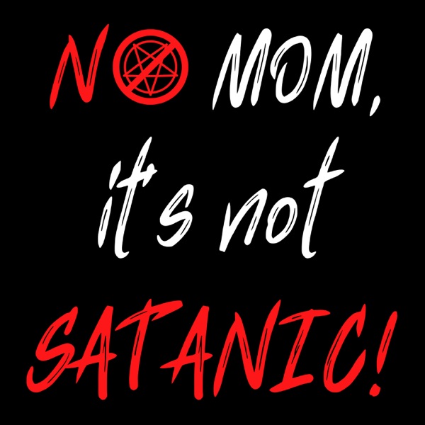 No Mom, Its Not Satanic! Artwork