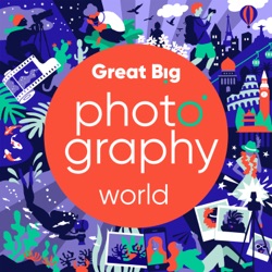 Episode 176 - Creative Photoshoot Ideas to Inspire You - Great Big Photography World Podcast
