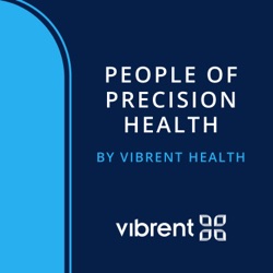 People of Precision Health: A Series by Vibrent Health