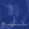 Undaunted.Life: A Man's Podcast by Kyle Thompson - Undaunted.Life