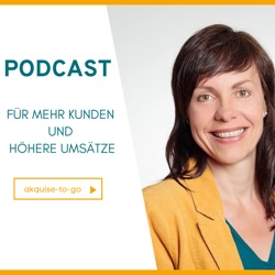 akquise-to-go der Podcast für Kundengewinnung & Verkauf