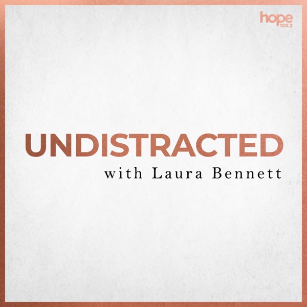 UNDISTRACTED with Laura Bennett
