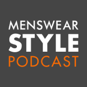 The Menswear Style Podcast - Menswear Style