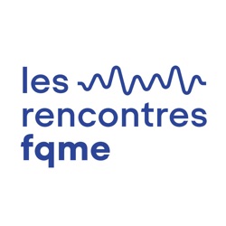 Épisode 15 - Fondation de la FQME avec Claude Lavallée