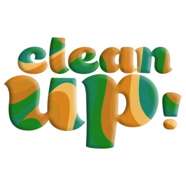 The Clean Up Podcast