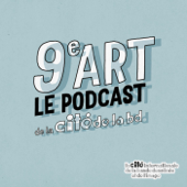 9e art - le podcast de la Cité Internationale de la Bande Dessinée et de l'Image d'Angoulême - La Cité