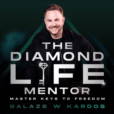 The Diamond Life Mentor:Balazs W Kardos