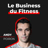 Le Business du Fitness | Andy Poiron - Le Business du Fitness | Andy Poiron 