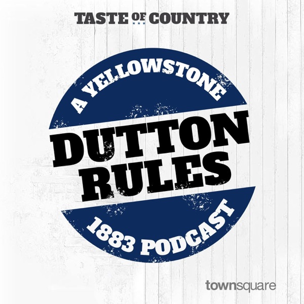 Artwork for Dutton Rules: A Yellowstone 1883 Podcast