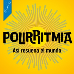 Polirritmia: Así resuena el mundo