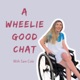 A Wheelie Good Chat