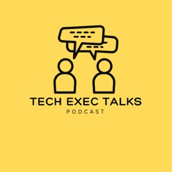 Tech Exec Talks