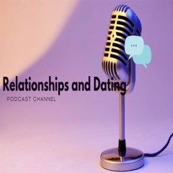 Relationships and Dating