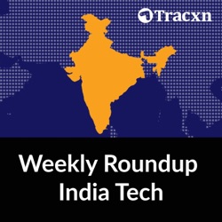 Tracxn's Weekly Deals Roundup | India Tech