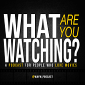 What Are You Watching? - Alex Withrow & Nick Dostal