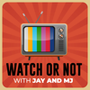 Watch or Not w/ Jay and MJ - WatchorNot