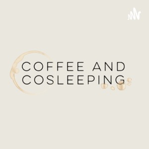 Coffee and Cosleeping