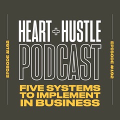 #192 - Five Systems to Implement in Your Business