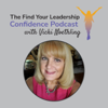 The Find Your Leadership Confidence Podcast with Vicki Noethling - The Find Your Leadership Confidence Podcast with Vicki Noethling