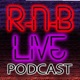 RnB Live Podcast 
