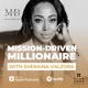 Mission-Driven Millionaire with Sheraina Valzora