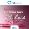 Estudando O Livro dos Médiuns | FEB