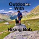 Outdoors with Hiking Bob