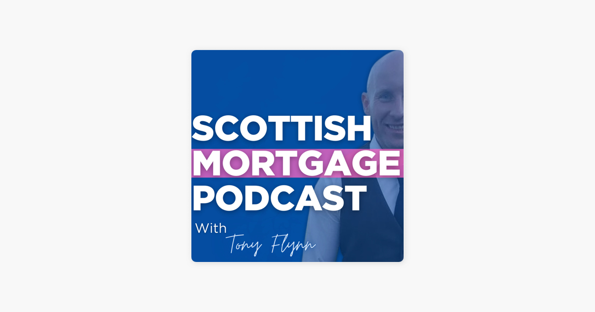 ‎Scottish Mortgage Podcast: The First-Time Home Buyer's Guide to ...