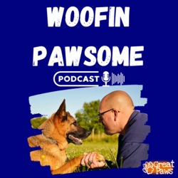 Woofin Pawsome Podcast - The podcast for those who love dogs! 