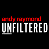 Andy Raymond #UNFILTERED - Andy Raymond
