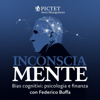 InconsciaMente - Bias cognitivi: psicologia e finanza con Federico Buffa - Pictet AM Italia