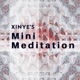 Xinye's Mini Meditation