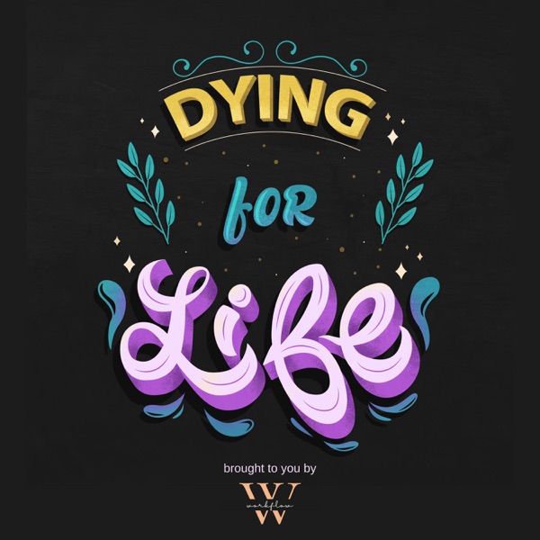 Dying for Life