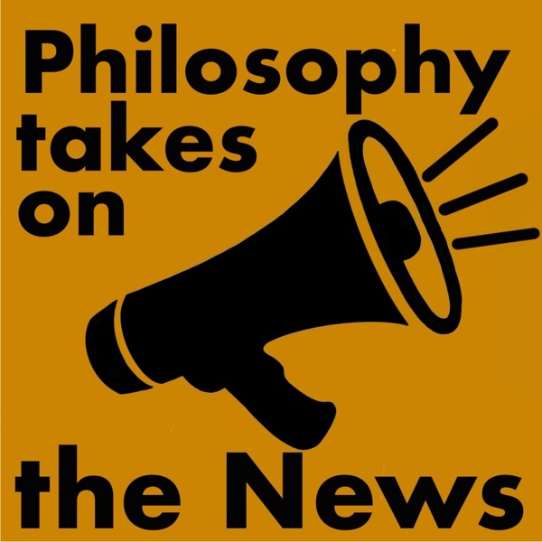 Philosophy Takes On The News