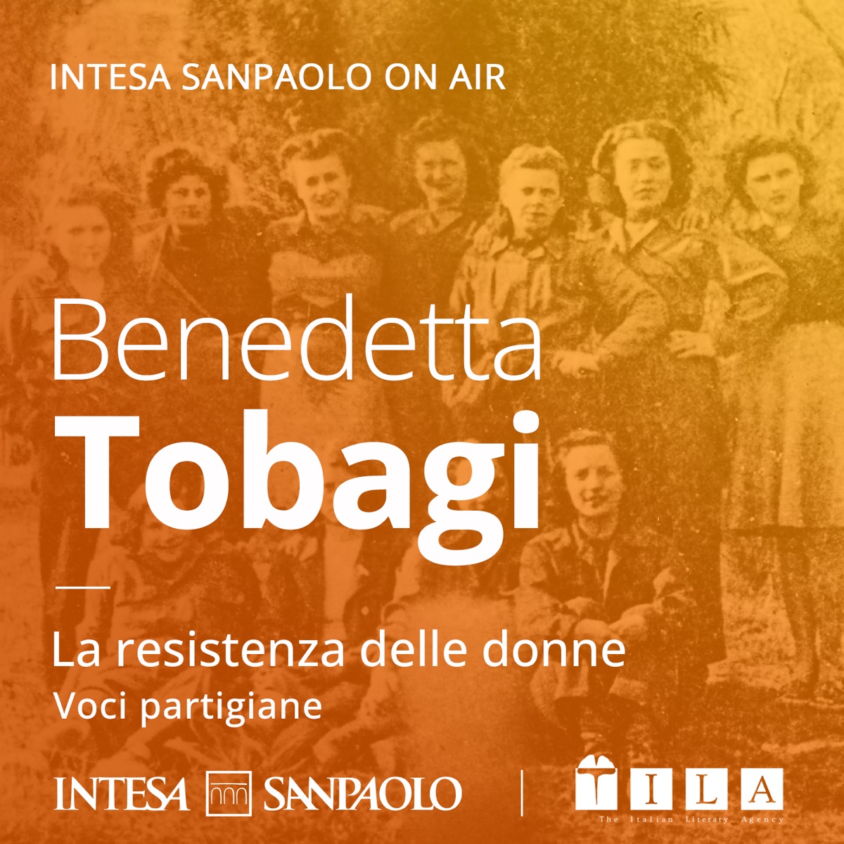 Benedetta Tobagi. La resistenza delle donne: voci partigiane - Intesa  Sanpaolo On Air – Podcast – Podtail