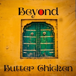 Beyond Butter Chicken