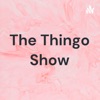 The Thingo Show artwork