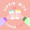Sippin' with Superfans artwork