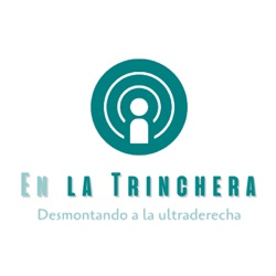 En la Trinchera #14 - La guerra de Vox