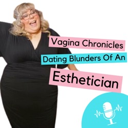 Vagina Chronicles: Dating Blunders Of An Esthetician