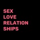 Sex Love Relationships