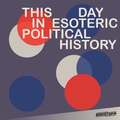 This Day in Esoteric Political History This Day in Esoteric Political History