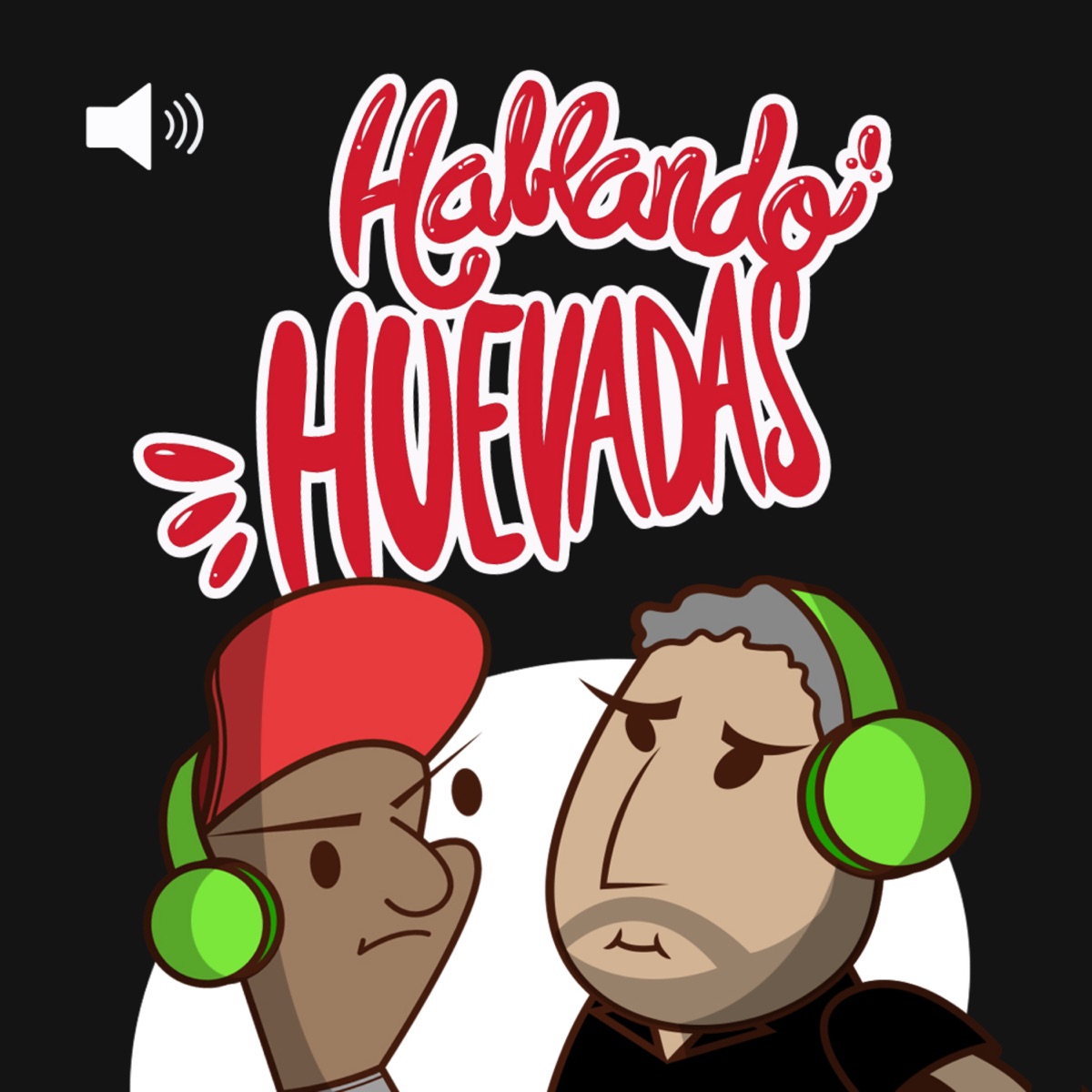 Hablando Huevadas Podcasts en Español