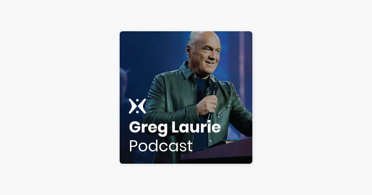 ‎Greg Laurie Podcast on Apple Podcasts