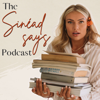 The Sinead Says Podcast - Sinead Hegarty