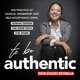To Be Authentic, with Stacey Estrella