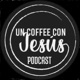 Podcast Un Coffee Con Jesús