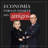 Economía para quedarte sin amigos - esRadio