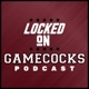 Locked On Gamecocks - Daily Podcast On South Carolina Gamecocks Football & Basketball